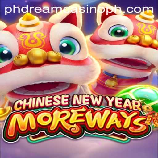 Exploring the Excitement of CHINESENEWYEARMOREWAYS at PHdream Casino
