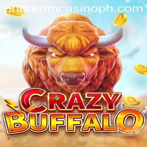 Exploring CRAZYBUFFALO at PHdream Casino: A New Gaming Sensation