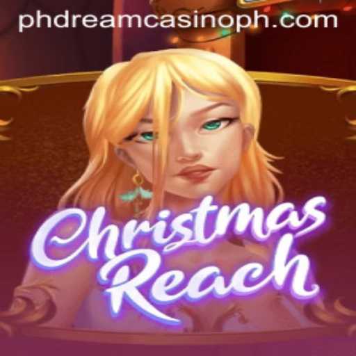 Discover the Festive Thrills of ChristmasReach at PHdream Casino
