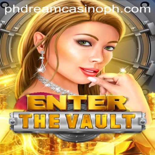 EntertheVault: A New Era in PHdream Casino Gaming