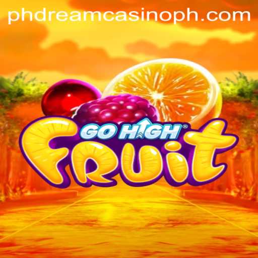 Discover the Thrills of GoHighFruit at PHdream Casino