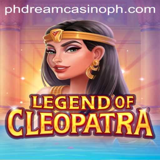 Exploring the World of LegendOfCleopatra at PHdream Casino