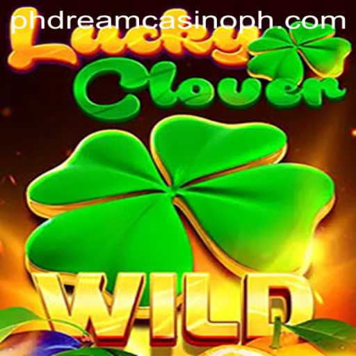Discover the Thrills of LuckyClover at PHdream Casino