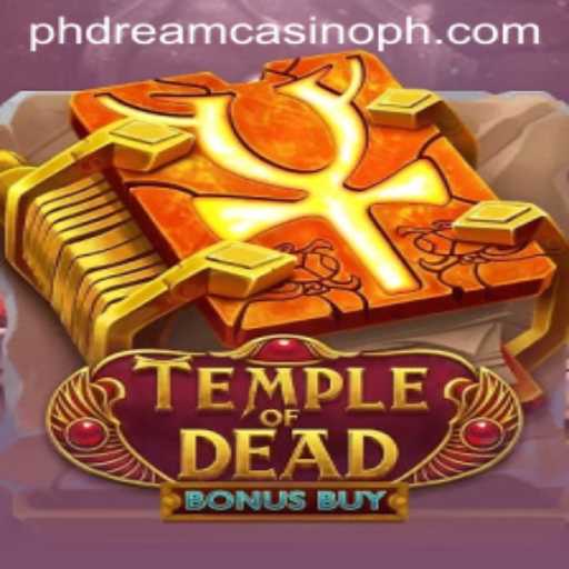 Exploring Temple of Dead Bonus Buy at PHdream Casino