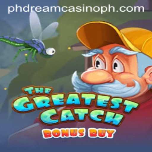 TheGreatestCatchBonusBuy: A Thrilling Escape with PHdream Casino