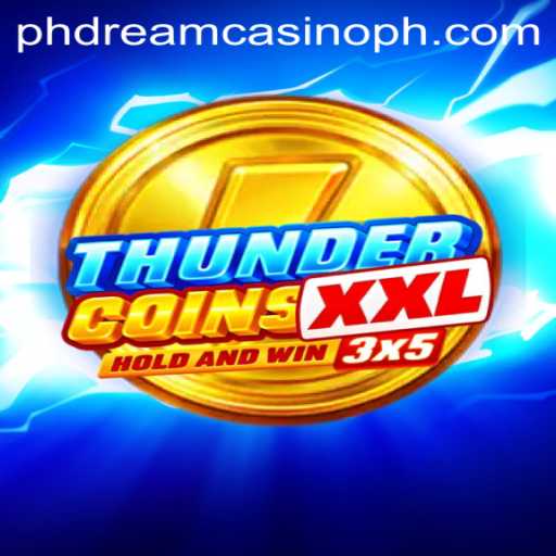 Unveiling ThunderCoinsXxl at PHdream Casino