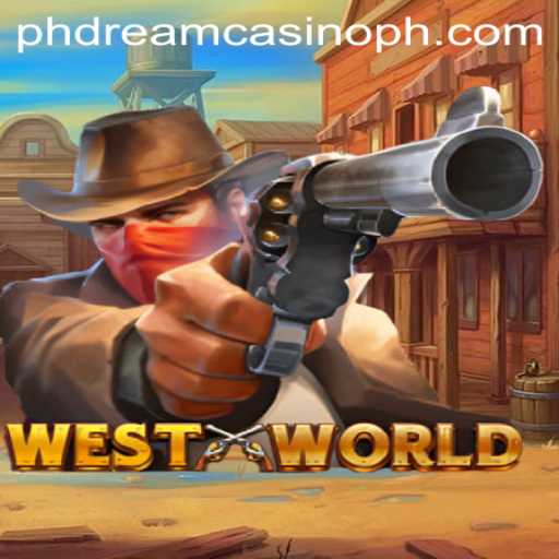 Exploring WestWorld: An Immersive Experience in PHdream Casino